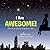 I Am Awesome! by Scott A Hensley I Am Awesome! by Scott A Hensley