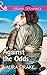 Against The Odds (Mills & Boon Superromance)