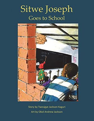 Sitwe Joseph Goes to School (Sitwe Joseph Series #1)
