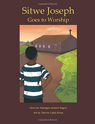 Sitwe Joseph Goes to Worship (Sitwe Joseph Series #2)