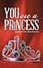 You Are A Princess