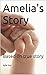 Amelia's Story: Based on true story (Life in foster care Book 2)