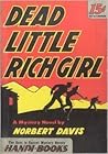 Dead Little Rich Girl by Norbert Davis Dead Little Rich Girl by Norbert Davis