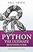 Python: The Ultimate Beginners Guide: Start Coding Today