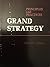 Grand Strategy: Principles and Practices