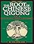 The Root of Chinese Qigong 2nd. Ed. by Yang Jwing-Ming