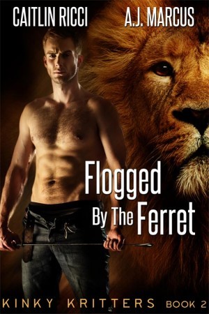 Flogged by the Ferret (Kinky Kritters #2)