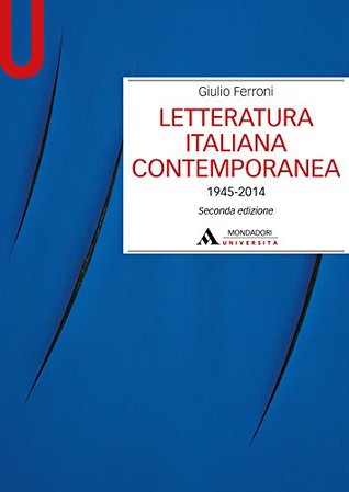 Letteratura italiana contemporanea. Volume 2: 1945-2014 (Kindle Edition)