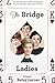 The Bridge Ladies: A Memoir