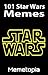Memes:101 Star Wars Memes