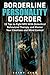 Borderline Personality Disorder: 15 Tips to Fight BPD With Dialectical Behavioral Therapy and Master Your Emotions and Mind Control (Narcissistic Personality ... Bipolar, Trauma, Anxiety, Depression)