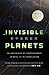 Invisible Planets: An Antho...