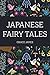 Japanese Fairy Tales by Grace James Japanese Fairy Tales by Grace James