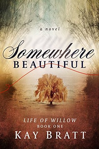 Somewhere Beautiful (Life of Willow #1)