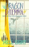 Dragon Dilemma (Supernatural Consultant #3)