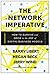 The Network Imperative: How to Survive and Grow in the Age of Digital Business Models