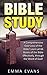 Bible Study: A Comprehensive Overview of the Bible, Learn all 66 Books of the Bible Effectively Through the Word of God! (Bible study, bible study guide, ... Bible Study for Men, Bible Study Tools)
