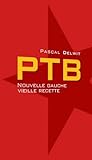 PTB , nouvelle gauche vieille recette.