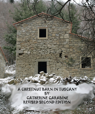 A Chestnut Barn in Tuscany - Revised Edited edition