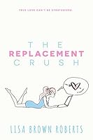 The Replacement Crush
