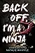 Back Off, I'm a Ninja (Rela...
