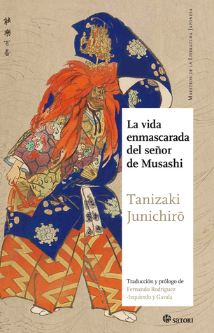 Portada de La vida enmascarada del señor de Musashi, de Jun'ichirō Tanizaki
