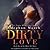 Dirty Love (Dirty Girl Duet, #2)