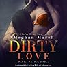 Dirty Love by Meghan March