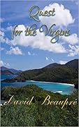 Quest for the Virgins: A True Caribbean Sailing Adventure