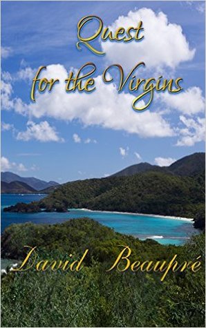 Quest for the Virgins: A True Caribbean Sailing Adventure