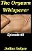 The Orgasm Whisperer - Episode 2: Cilla (New Blood)