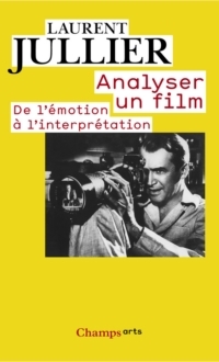 Analyser un film, de l'émotion à l'interprétation (Paperback)