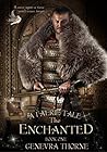 The Enchanted by Genevra Thorne