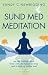 Sund med meditation - Lær den kraftfulde teknik Body Calm, der hjælper din krop med at heale og forblive sund