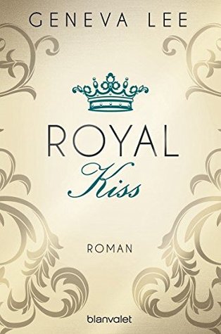XXL-Leseprobe: Royal Kiss (Die Royals-Saga #5)