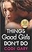 Things Good Girls Don't Do (Rock Canyon, Idaho, #1) by Codi Gary