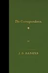 The Correspondence by J.D.  Daniels