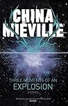 Three Moments of an Explosion by China Miéville