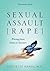 Sexual Assault [Rape]: Moving from Victim to Survivor - Informative Guide