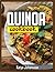 Quinoa Cookbook: Top Quinoa Recipes for Rapid Weight Loss (Quinoa Superfood)