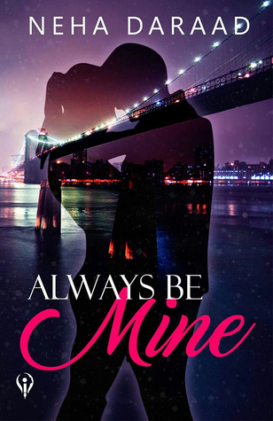 Always Be MINE by Neha Daraad