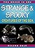 Strange & Spooky Creatures ...