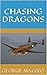 CHASING DRAGONS by George Mazzeo