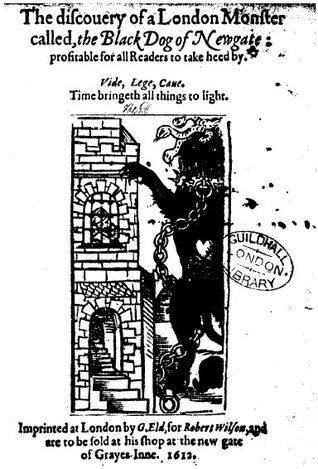 The Discovery of a London Monster, Called, the Blacke Dogg of New-Gate Profitable for All Readers to Take Heed By. (Hardcover)