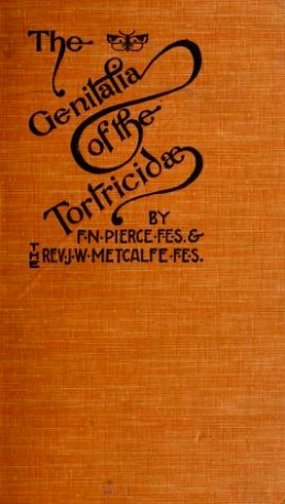 The Genitalia of the Group Tortricidae of the Lepidoptera of the British Islands: An Account of the Morphology of the Male Clasping Organs and the Corresponding Organs of the Female (Hardcover)