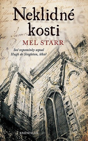 Neklidné kosti (Paměti Hugha de Singletona, lékaře, #1)