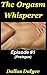 The Orgasm Whisperer - Episode 1: Prologue