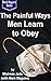 The Painful Ways Men Learn ...