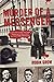 Murder of a Messenger