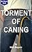 Torment of Caning (The Man to Man Discipline Trilogy, #3)